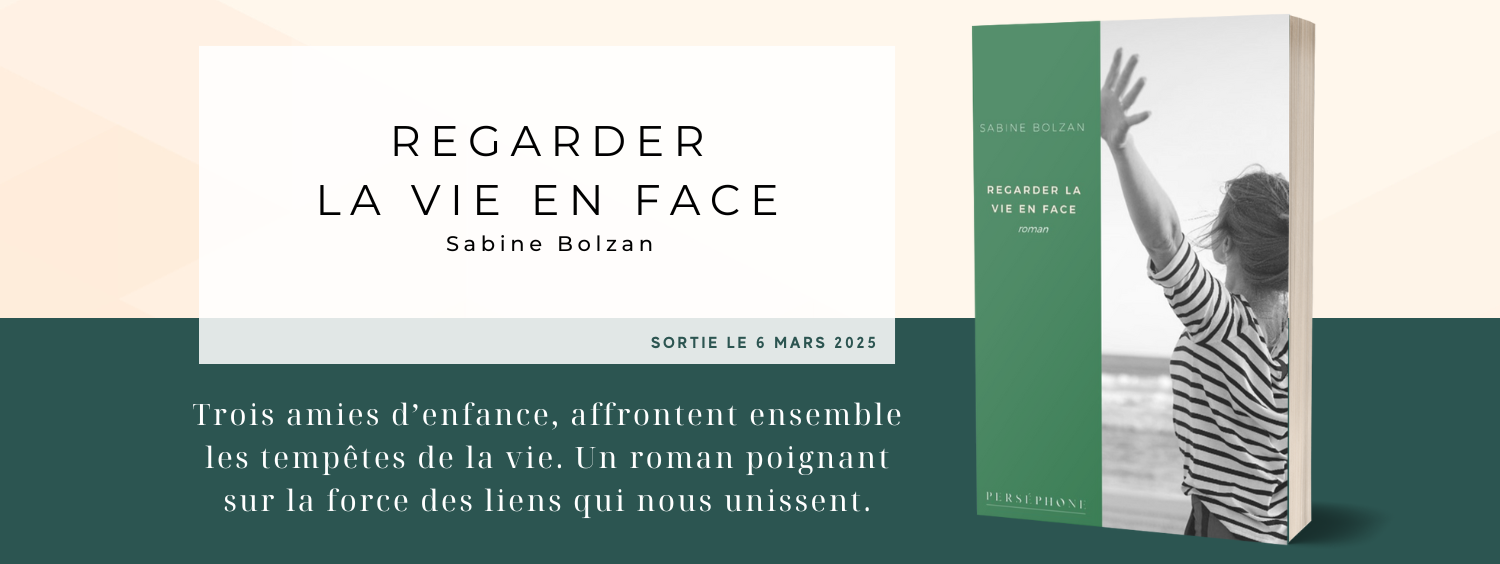 Regarder la vie en face de Sabine Bolzan