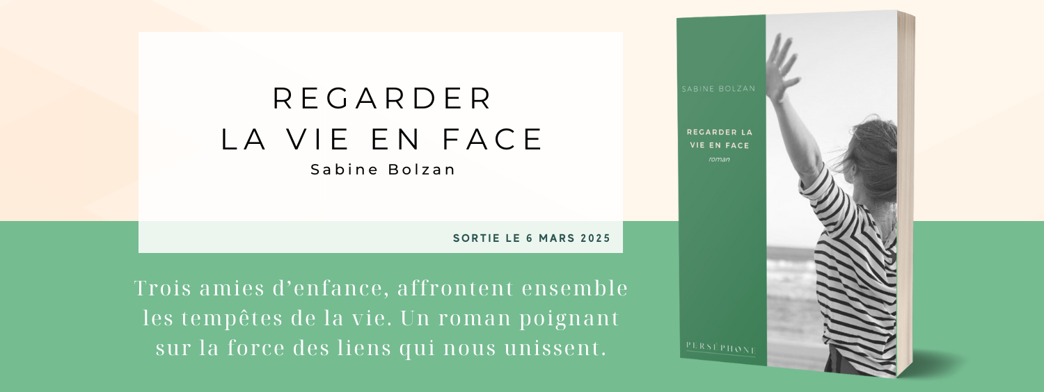 Regarder la vie en face de Sabine Bolzan