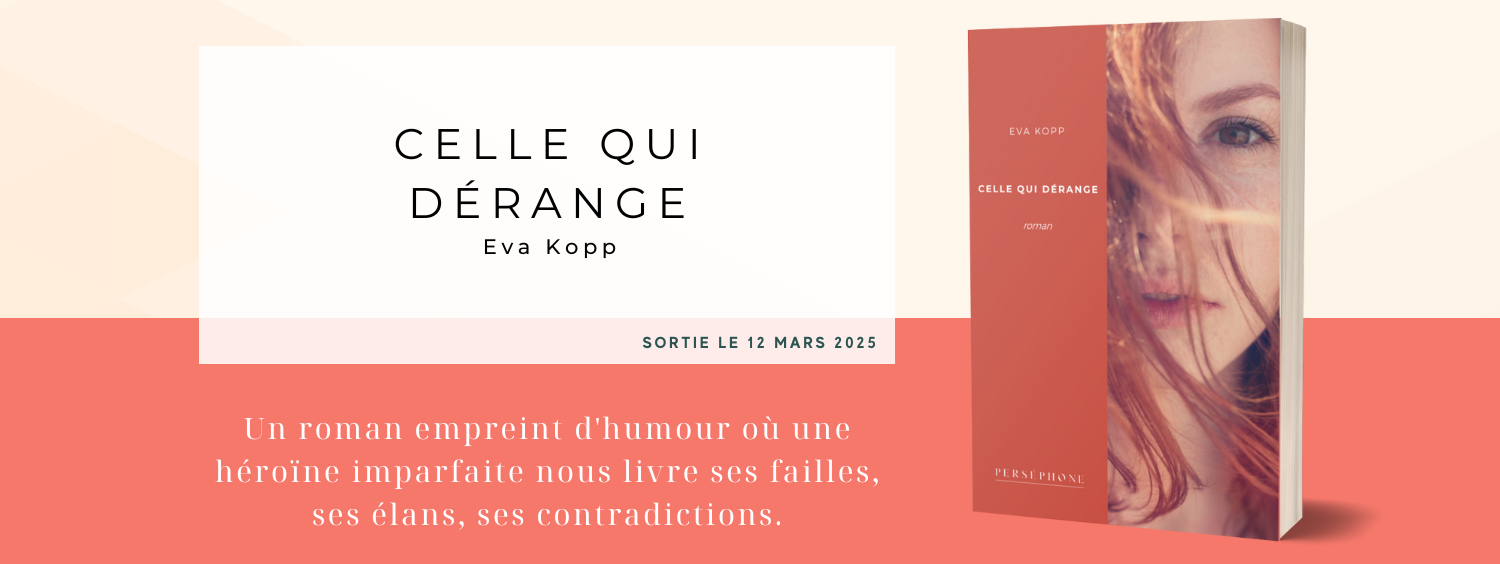 Celle qui dérange d'Eva Kopp